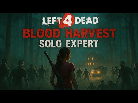 Видео: Left 4 Dead – Blood Harvest(Solo,Expert)(прохождение  на русском)