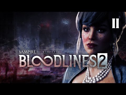 Видео: Vampire: The Masquerade – Bloodlines 2 🩸 Часть 2