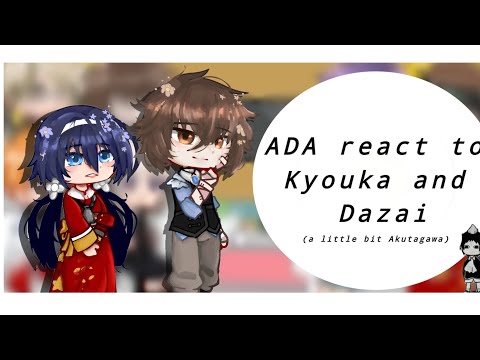 Видео: ADA react to Kyouka and Dazai ||BSD||pt.3..ll now it's long.. like chuuya's....(^з^)