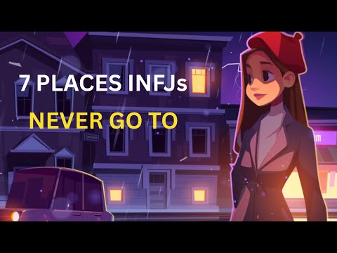 Видео: 7 мест, которые INFJ избегают, даже если не могут объяснить почему