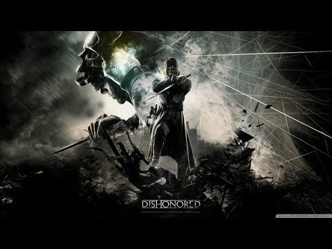 Видео: Dishonored - Ending Song (Jon Daniel Licht "Honor For All") + сабы