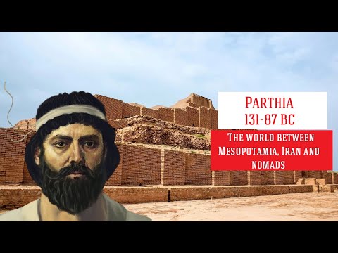 Видео: 5.Парфия. Между Центральной Азией, Вавилоном и Ираном. Эпоха потрясений - 131-87 гг до н.э.