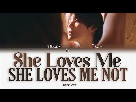 Видео: TAEMIN She Loves Me, She Loves Me Not [ПЕРЕВОД НА РУССКИЙ/КИРИЛЛИЗАЦИЯ Color Coded Lyrics]