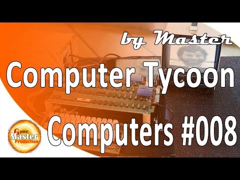 Видео: Computer Tycoon обзор и прохождение - [Часть 8]