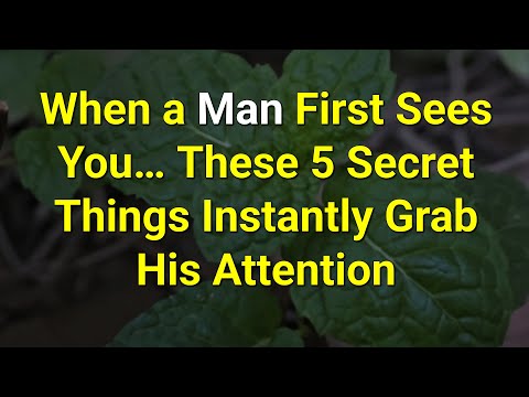 Видео: Когда мужчина впервые видит вас… Эти 5 секретных вещей мгновенно привлекают его внимание... | Уди...