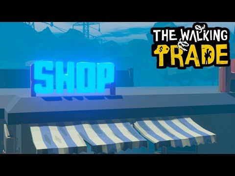 Видео: ХАОС И ТОРГОВЛЯ ● The Walking Trade Demo #1