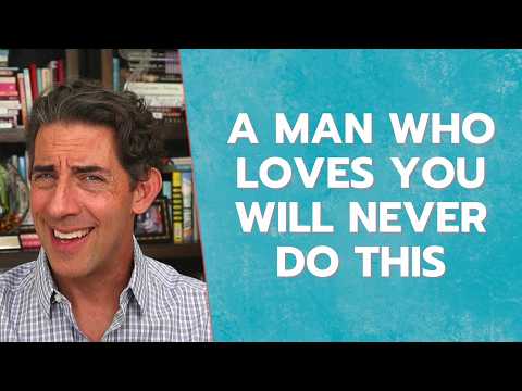 Видео: Мужчина, который тебя любит, никогда этого не сделает