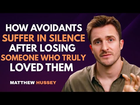 Видео: Как избегающие люди молча страдают, потеряв того, кто их по-настоящему любил | Мэтью Хасси