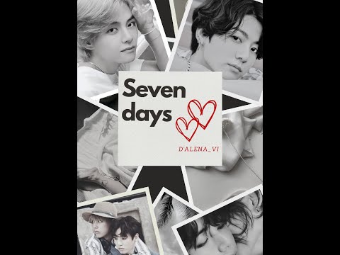 Видео: АНОНС/ФФ "СЕМЬ ДНЕЙ"/DALENA_VI
