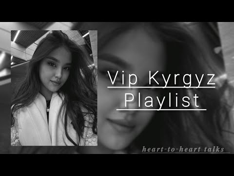 Видео: VIP KYRGYZ PLAYLIST - ВИП КЫРГЫЗ ПЛЕЙЛИСТ