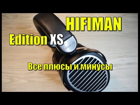 Видео: Планары Hifiman edition xs Все плюсы и минусы