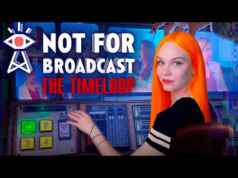 Видео: ВРЕМЕННАЯ ПЕТЛЯ 📺 NOT FOR BROADCAST | THE TIMELOOP DLC [прохождение на русском] 🔴 СТРИМ #4