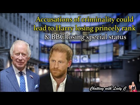 Видео: Обвинения в преступности могут привести к потере Гарри княжеского титула, а BBC — к потере особог...