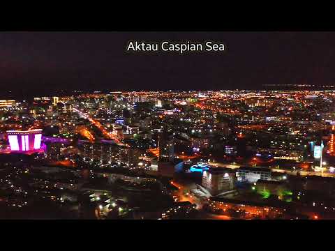 Видео: Ақтау қаласы-2021. Түнгі Ақтау.