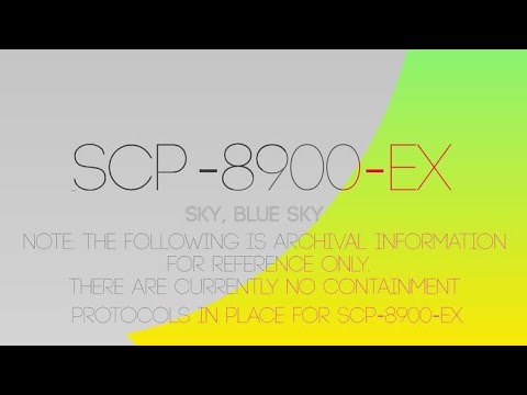 Видео: SCP-8900-EX - Синее небо над головой