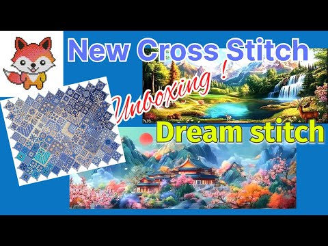 Видео: Новая распаковка вышивки крестом #dreamstitch