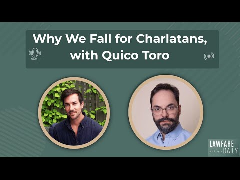 Видео: Lawfare Daily: Почему мы попадаемся на уловки шарлатанов, с Кико Торо