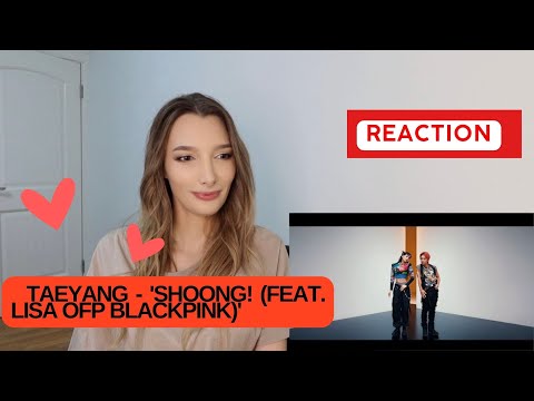 Видео: TAEYANG - ‘Shoong! (feat. LISA of BLACKPINK)’ Reaction Реакция / Обзор Eng sub Korean sub