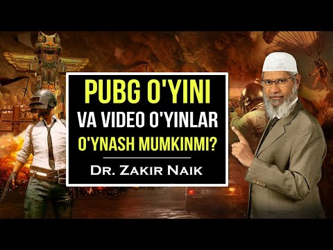 Видео: Др. Закир Найк | PUBG (пабжи) ўйнаш мумкинми?