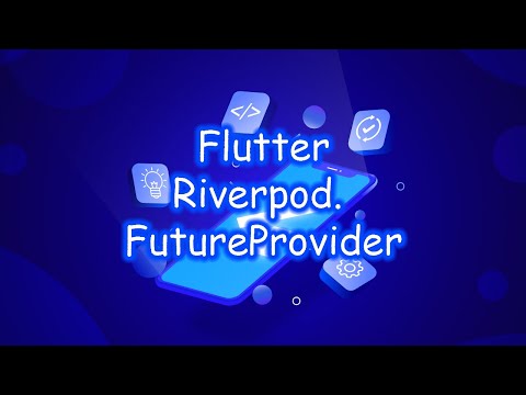 Видео: Flutter 3 - Riverpod. FutureProvider. Часть 5