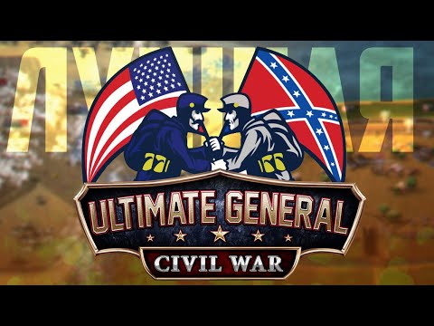 Видео: ЛУЧШАЯ игра про ГРАЖДАНСКУЮ ВОЙНУ в США | Ultimate General: Civil War