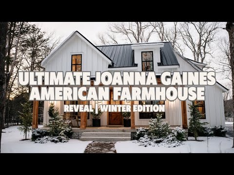 Видео: Зимний выпуск Ultimate Joanna Gaines American Farmhouse Reveal