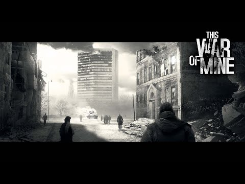 Видео: This War of Mine - игра на основе реальных событий.