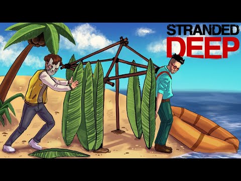 Видео: НАШ ПЕРВЫЙ ДОМИК! ТЕПЕРЬ ВЫЖИВАТЬ БУДЕТ ПОЛЕГЧЕ! Stranded Deep
