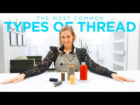 Видео: Распространенные типы швейных ниток и как их использовать