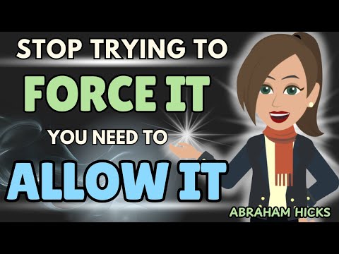 Видео: Перестаньте пытаться что-то сделать, вам нужно позволить это | Авраам Хикс ✨💕