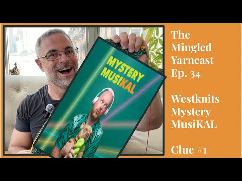 Видео: Mingle Yarncast, эпизод 34: Westknits Mystery MusiKAL Clue #1 Progress