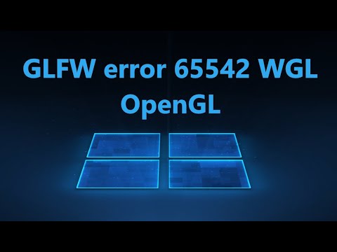 Видео: Как исправить ошибку GLFW error 65542 WGL OpenGL в Windows 11/10