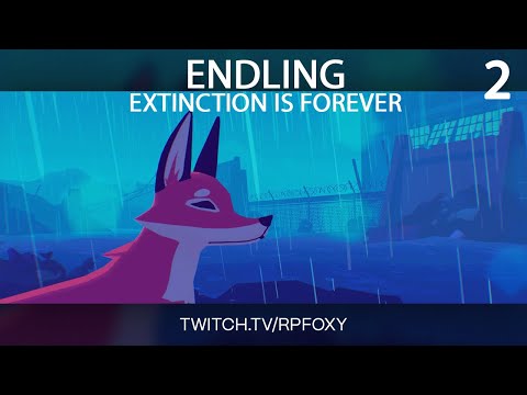 Видео: (Ч.2) стример - огурец // Endling - Extinction is forever