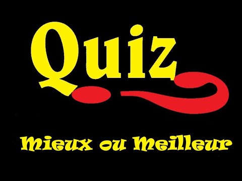 Видео: Quiz sur Mieux et Meilleur. Тест "Когда правильно Mieux, а когда Meilleur". 10 вопросов.