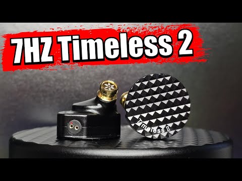 Видео: 7Hz Timeless 2  - Улучшенная версия легендарной модели!