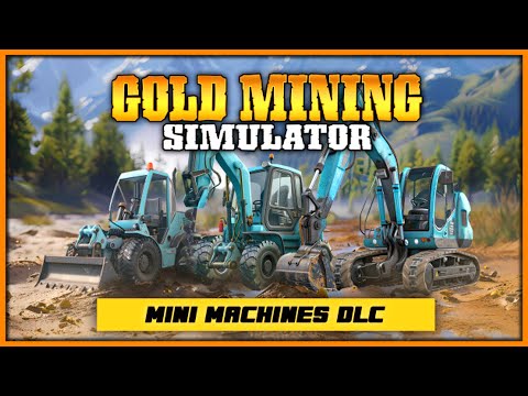 Видео: Новое DLC - Mini Mining Machines для GOLD MINING SIMULATOR | GOLD RUSH THE GAME
