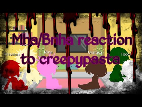 Видео: Mha/Bnha react to Creepypasta\Мга реагируют на крипипасту || part 1 || Ru/Eng ||