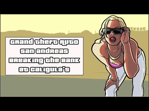 Видео: Grand Theft Auto: San Andreas [ Прохождение, миссия Breaking the Bank at Caligula's ]