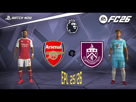 Видео: ФК 26 – «Арсенал» против «Бернли» | Премьер-лига 25/26 | Букайо Сака против Фостера Epic Showdown!