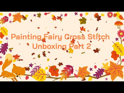 Видео: Распаковка картины «Фея живописи» Часть 2 #paintingfairy #распаковка #обзор #вышивкакрестом