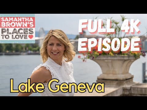 Видео: Женевское озеро и регион Вале, Швейцария — «Места для любви» Саманты Браун. ПОЛНЫЙ ЭПИЗОД В 4K