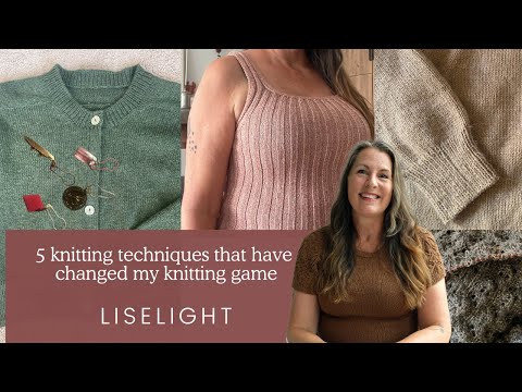 Видео: 5 техник вязания, которые изменили мою игру в вязание | LiseLight
