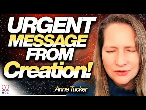 Видео: ГОВОРИТ ТВОРЕНИЕ: Энн Такер передает СРОЧНОЕ ПОСЛАНИЕ для следующей главы человечества
