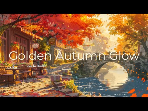 Видео: Golden Autumn Glow 🍁☕ | Тёплые Lo-Fi Ритмы для Концентрации и Отдыха