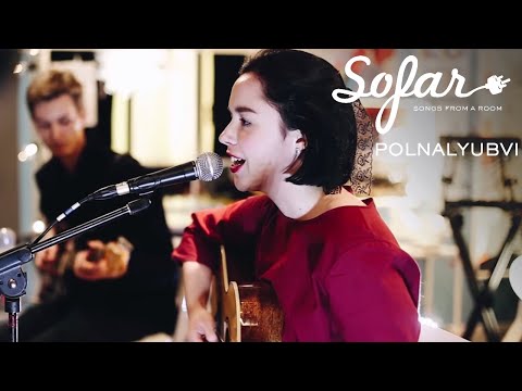 Видео: POLNALYUBVI - Заплетаю ветер на коротких волосах | Sofar St Petersburg