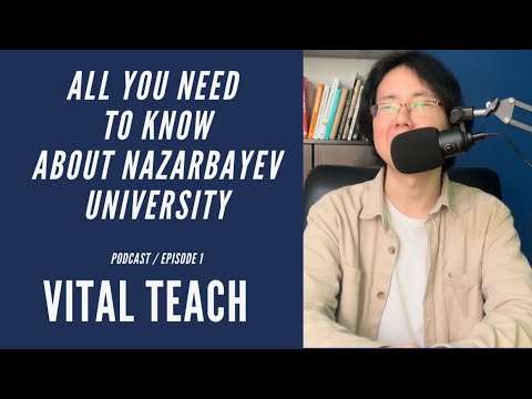Видео: Vital Teach - все что нужно знать про поступление в Назарбаев Университет