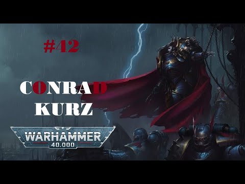 Видео: Конрад Керз , непонятый сын| Warhammer 40.000 | Бэк #42