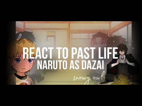 Видео: реакция на прошлую жизнь Наруто [Наруто × Дазай] | react to past life Naruto as Dazai 1/?