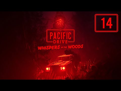 Видео: Прятки от пасти вслепую - 14 - Pacific Drive: Whispers in the Woods