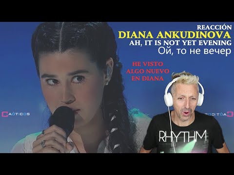 Видео: REACCIÓN / SPANISH SINGER REACTS TO  Ой, то не вечер Diana Ankudinova (Ah! It is not yet evening)